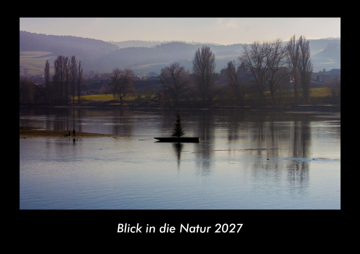 Kalender/Terminbuch Blick in die Natur 2027 Fotokalender DIN A3 