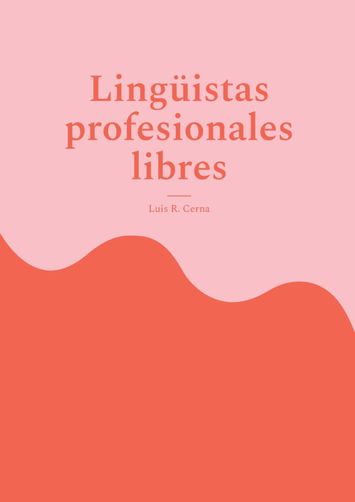 Książka Lingüistas profesionales libres Luis R. Cerna