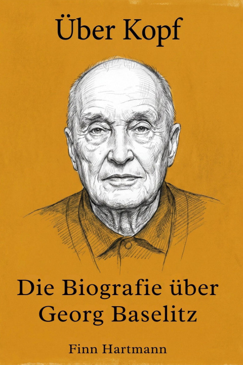 Buch Die Biografie über Georg Baselitz 