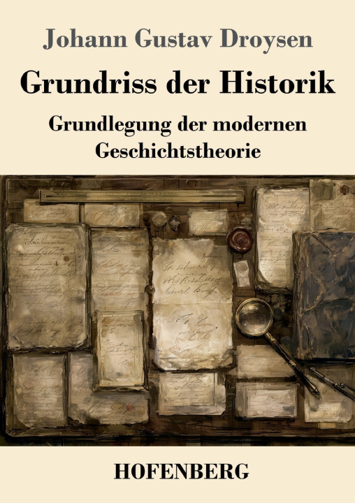 Książka Grundriss der Historik Johann Gustav Droysen