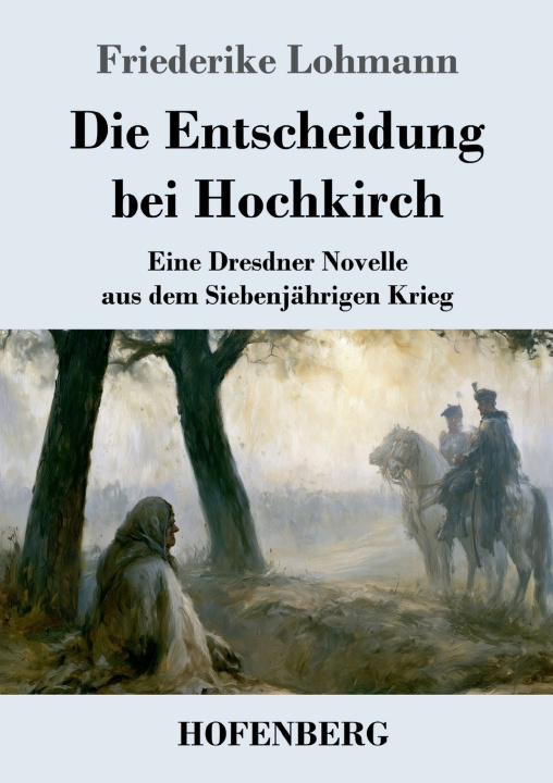 Kniha Die Entscheidung bei Hochkirch Friederike Lohmann