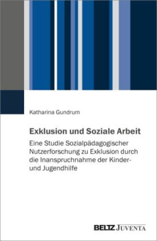 Książka Exklusion und Soziale Arbeit Katharina Gundrum