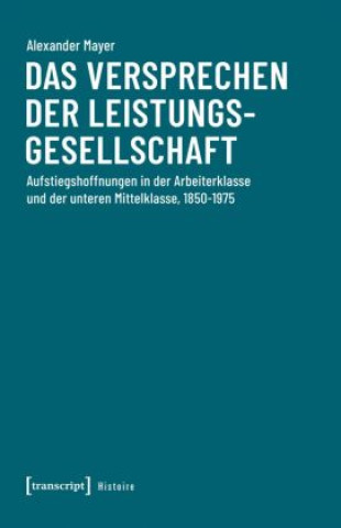 Carte Das Versprechen der Leistungsgesellschaft Alexander Mayer