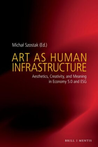 Kniha Art as Human Infrastructure Michal Szostak