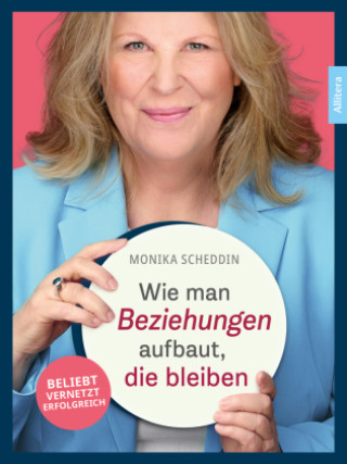 Buch Wie man Beziehungen aufbaut, die bleiben Monika Scheddin