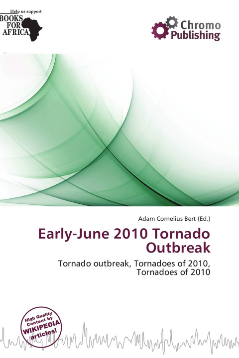 Книга Early-June 2010 Tornado Outbreak 