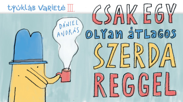 Könyv Csak egy olyan átlagos szerda reggel Dániel András