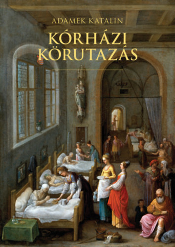 Book Kórházi körutazás Adamek Katalin