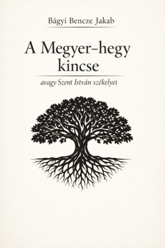 Kniha A Megyer-hegy kincse Bágyi Bencze Jakab