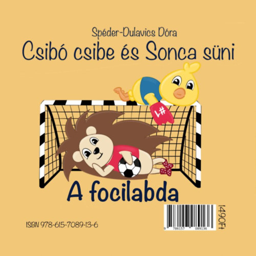 Könyv Csibó csibe és Sonca süni - A focilabda Spéder-Dulavics Dóra