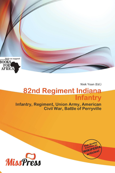 Könyv 82nd Regiment Indiana Infantry 