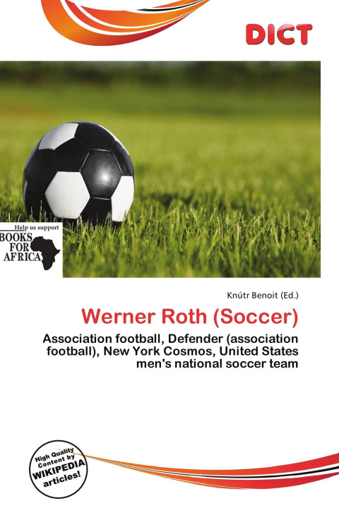 Könyv Werner Roth (Soccer) 