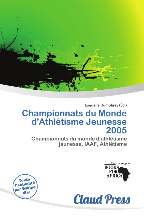 Könyv Championnats du Monde d'Athlétisme Jeunesse 2005 