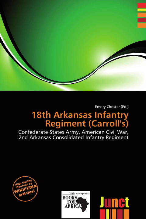 Книга 18th Arkansas Infantry Regiment (Carroll's) 