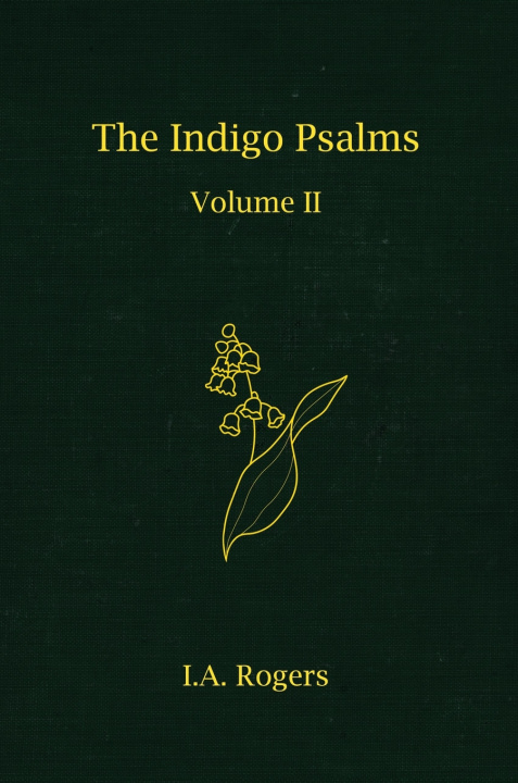 Könyv The Indigo Psalms Volume 2 Indigo Rogers
