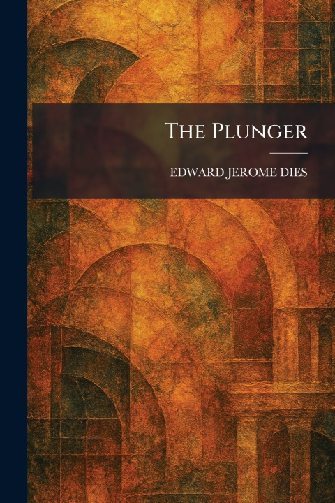 Buch The Plunger EDWARD JEROME DIES