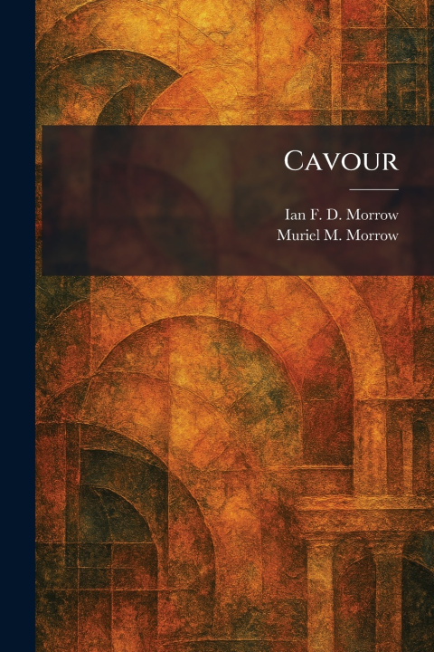 Knjiga Cavour Ian F. D. Morrow