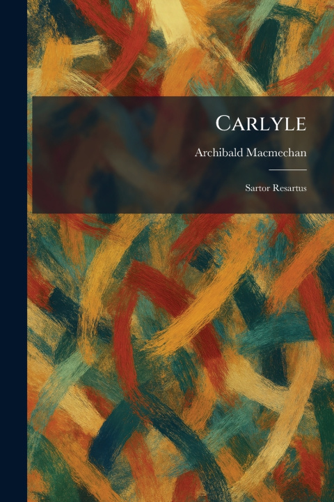 Knjiga Carlyle Archibald Macmechan