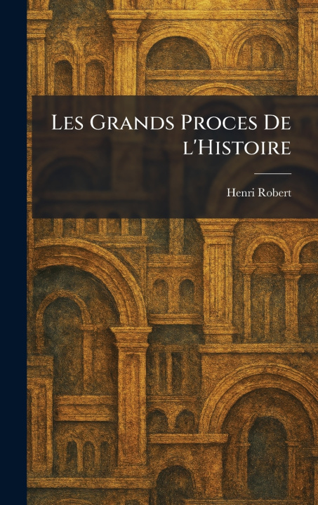 Libro Les Grands Proces De l'Histoire Henri Robert