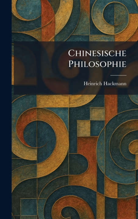 Buch Chinesische Philosophie Heinrich Hackmann
