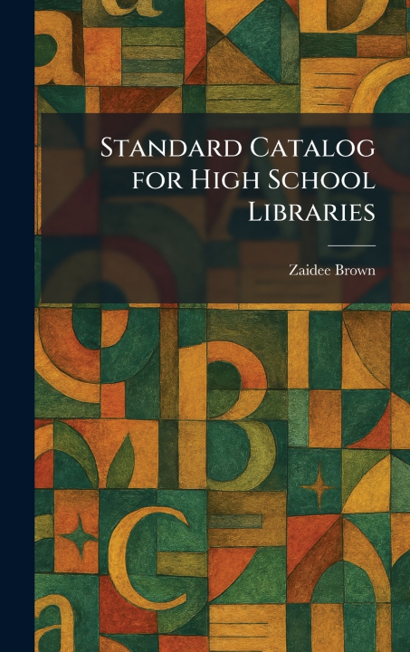 Книга Standard Catalog for High School Libraries Zaidee Brown