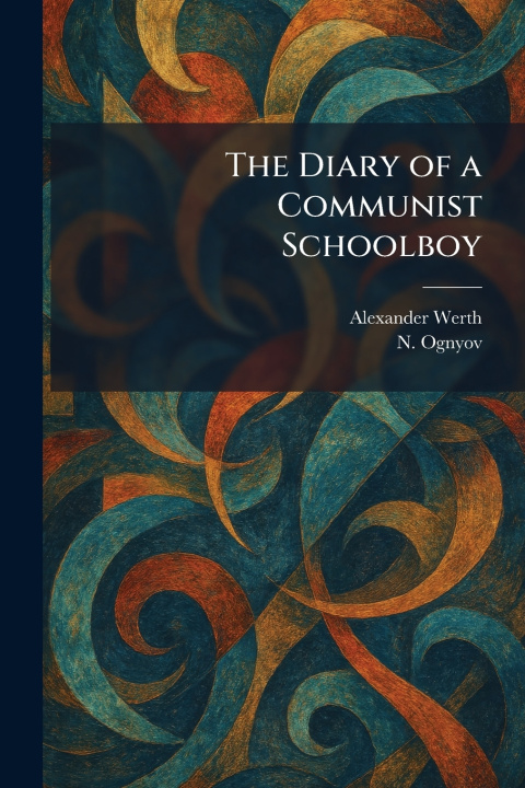 Kniha The Diary of a Communist Schoolboy Alexander Werth