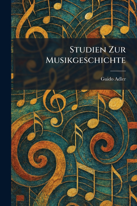 Książka Studien Zur Musikgeschichte Guido Adler