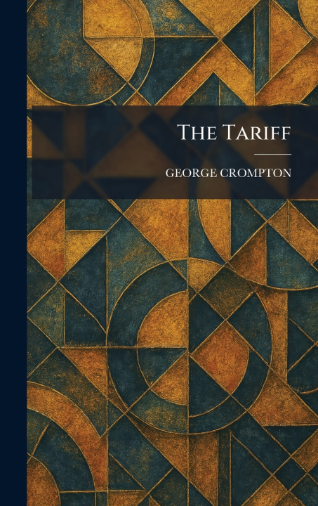 Carte The Tariff GEORGE CROMPTON