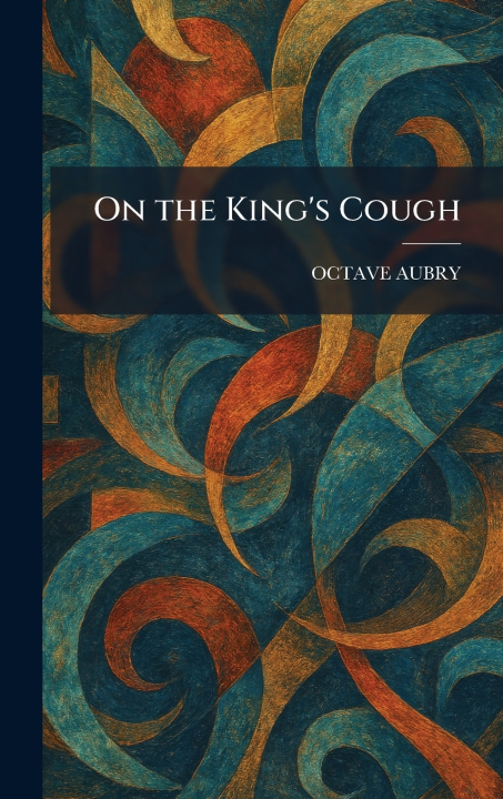 Kniha On the King's Cough OCTAVE AUBRY