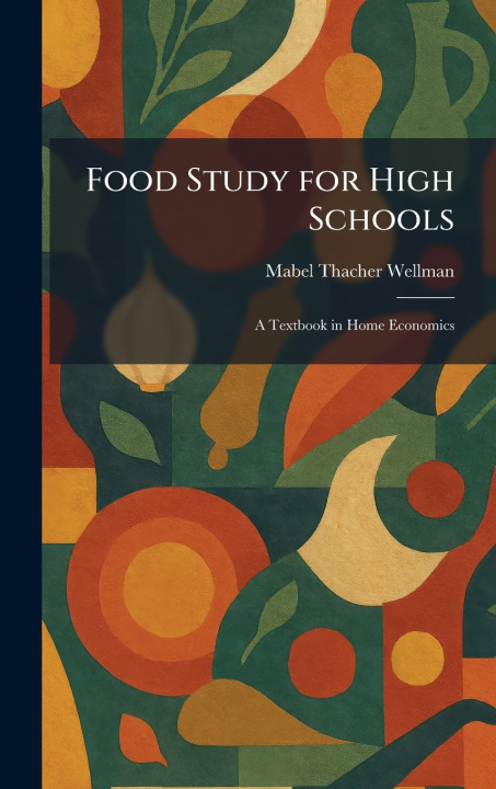 Książka Food Study for High Schools Mabel Thacher Wellman