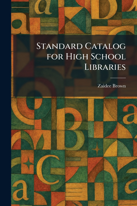 Книга Standard Catalog for High School Libraries Zaidee Brown