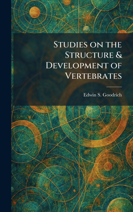 Livro Studies on the Structure & Development of Vertebrates Edwin S. Goodrich