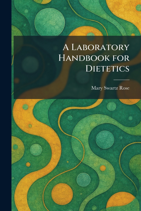 Книга A Laboratory Handbook for Dietetics Mary Swartz Rose