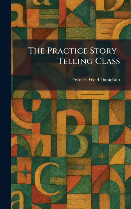 Buch The Practice Story-Telling Class Frances Weld Danielson