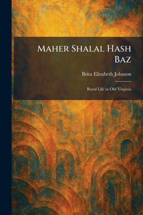Книга Maher Shalal Hash Baz Brita Elizabeth Johnson
