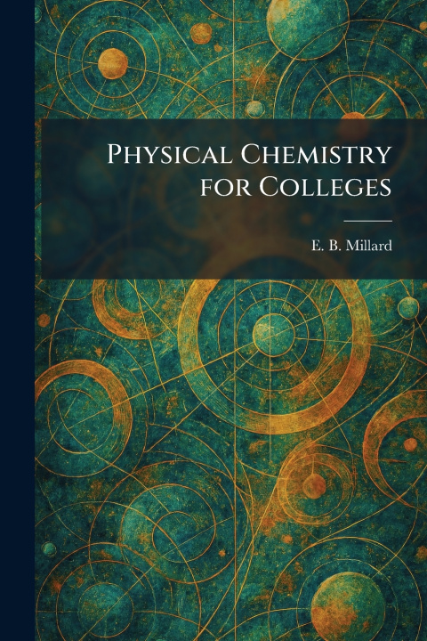 Libro Physical Chemistry for Colleges E. B. Millard