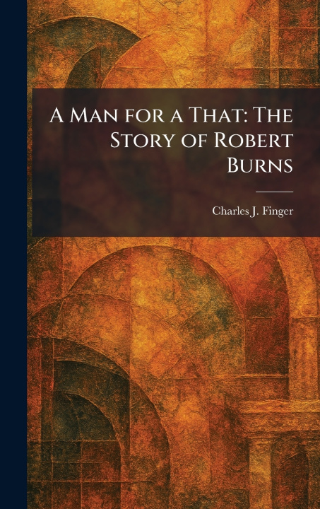 Carte A Man for a That Charles J. Finger