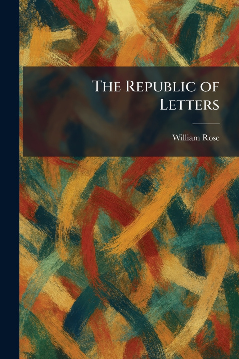 Livro The Republic of Letters William Rose