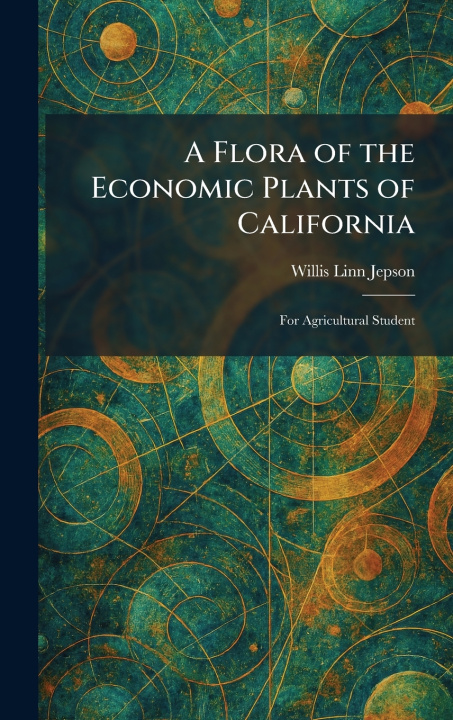 Buch A Flora of the Economic Plants of California Willis Linn Jepson