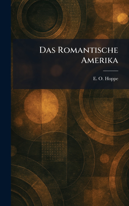 Книга Das Romantische Amerika E. O. Hoppe
