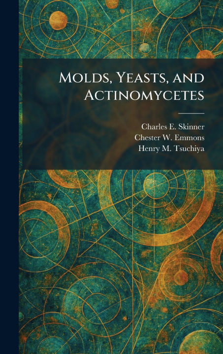 Buch Molds, Yeasts, and Actinomycetes Charles E. Skinner
