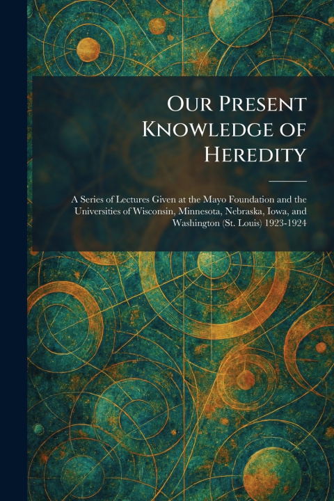 Livro Our Present Knowledge of Heredity Saunders Philadelphia