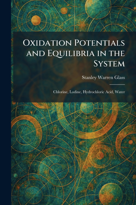 Книга Oxidation Potentials and Equilibria in the System Stanley Warren Glass