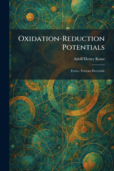 Kniha Oxidation-Reduction Potentials Adolf Henry Kunz