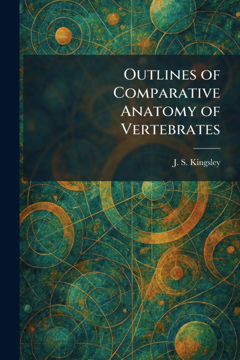 Boek Outlines of Comparative Anatomy of Vertebrates J. S. Kingsley