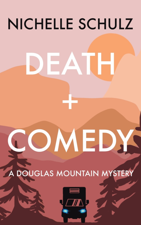 Kniha Death + Comedy Nichelle Schulz