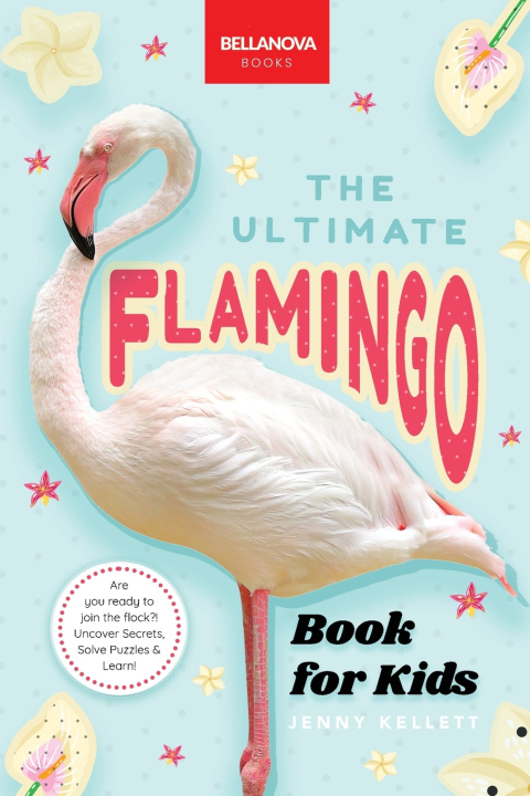 Buch The Ultimate Flamingo Book for Kids Jenny Kellett