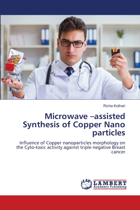 Buch Microwave -assisted Synthesis of Copper Nano particles Richa Kothari