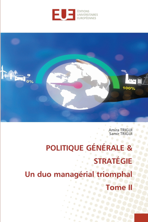 Boek POLITIQUE GÉNÉRALE & STRATÉGIE Un duo managérial triomphal Tome II Amira TRIGUI