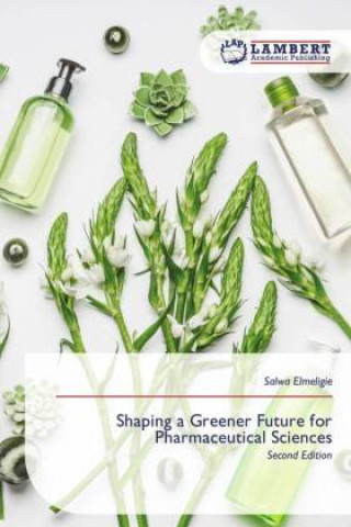 Книга Shaping a Greener Future for Pharmaceutical Sciences 
